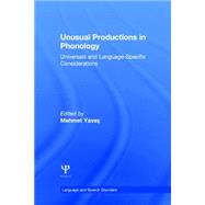 Unusual Productions in Phonology: Universals and Language-Specific Considerations by Yavas; Mehmet, 9781848726703