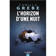 L'Horizon d'une nuit by Camilla Grebe, 9782702166703
