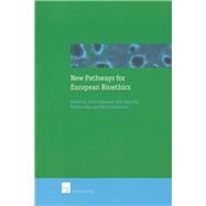 New Pathways for European Bioethics by Gastmans, Chris; Schotsmans, Paul, 9789050956703