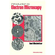 Introduction to Electron Microscopy by Saul Wischnitzer, 9780080096704