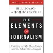 The Elements of Journalism by KOVACH, BILLROSENSTIEL, TOM, 9780307346704