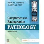 Comprehensive Radiographic Pathology by Eisenberg, Ronald L. M.D.; Johnson, Nancy M., 9780323566704