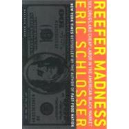 Reefer Madness: Sex, Drugs, and Cheap Labor in the American Black Market by Schlosser, Eric, 9780618446704