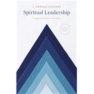 Spiritual Leadership Principles of Excellence For Every Believer by Sanders, J. Oswald, 9780802416704