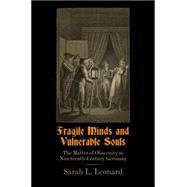 Fragile Minds and Vulnerable Souls by Leonard, Sarah L., 9780812246704