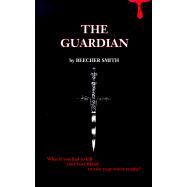 Guardian : Is Here by Smith, Beecher, 9780967166704