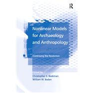 Nonlinear Models for Archaeology and Anthropology: Continuing the Revolution by Beekman,Christopher S., 9781138266704
