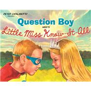 Question Boy Meets Little Miss Know-It-All by Catalanotto, Peter; Catalanotto, Peter, 9781442406704