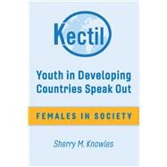 Youth in Developing Countries Speak Out Females in Society by Knowles, Sherry M., 9781543936704