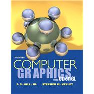 Computer Graphics Using OpenGL by Hill, Jr., Francis S; Kelley, Stephen M, 9780131496705