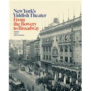 New York's Yiddish Theater by Nahshon, Edna, 9780231176705
