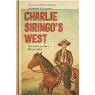 Charlie Siringo's West by Lamar, Howard R.; Etulain, Richard W., 9780826336705