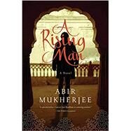 A Rising Man by Mukherjee, Abir, 9781681776705