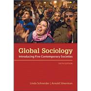 Global Sociology: Introducing Five Contemporary Societies by Schneider, Linda; Silverman, Arnold, 9780078026706
