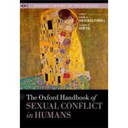 The Oxford Handbook of Sexual Conflict in Humans by Shackelford, Todd K.; Goetz, Aaron T., 9780195396706