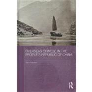 Overseas Chinese in the Peoples Republic of China by Peterson; Glen, 9780415616706