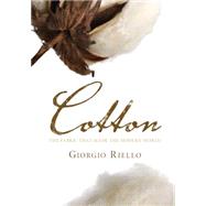 Cotton: The Fabric that Made the Modern World by Giorgio Riello, 9780521166706