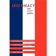 Legitimacy and Power Politics by Bukovansky, Mlada, 9780691146706