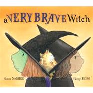 A Very Brave Witch by McGhee, Alison; Bliss, Harry, 9781416986706