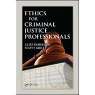 Ethics for Criminal Justice Professionals by Roberson; Cliff, 9781420086706