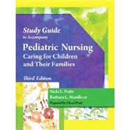 Student Study Guide for Potts/Mandleco's Pediatric Nursing: Caring for Children and Their Families, 3rd by Potts, Nicki L.; Mandleco, Barbara L, 9781435486706