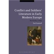 Conflict and Soldiers' Literature in Early Modern Europe The Reality of War by Scannell, Paul; Black, Jeremy, 9781472566706