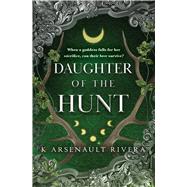 Daughter of the Hunt by Arsenault Rivera, K, 9781538756706