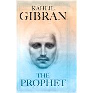The Prophet by Gibran, Kahlil, 9780486826707