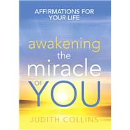 Awakening the Miracle of You by Judith Collins, 9780733636707