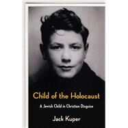 Child of the Holocaust Penguin Modern Classics Edition by Kuper, Jack, 9780735236707