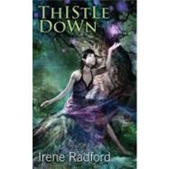 Thistle Down by Radford, Irene, 9780756406707