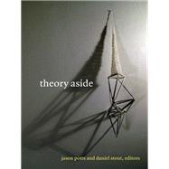 Theory Aside by Potts, Jason; Stout, Daniel, 9780822356707