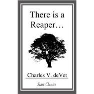 There Is a Reaper by De Vet, Charles V., 9781499526707