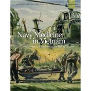 Navy Medicine in Vietnam by Department of the Navy; Jan K. Herman, 9781507676707