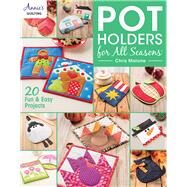 Pot Holders for All Seasons by Malone, Chris, 9781590126707