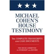 Michael Cohen's House Testimony by Diversion Books, 9781635766707