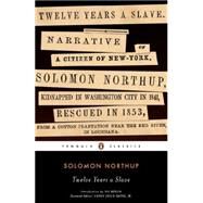 Twelve Years a Slave by Northup, Solomon; Berlin, Ira; Gates, Henry Louis, 9780143106708