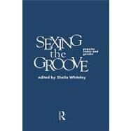 Sexing the Groove: Popular Music and Gender by Whiteley,Sheila, 9780415146708
