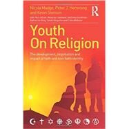 Youth On Religion: The development, negotiation and impact of faith and non-faith identity by Madge; Nicola, 9780415696708