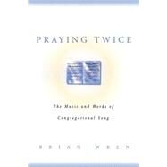 Praying Twice by Wren, Brian A., 9780664256708