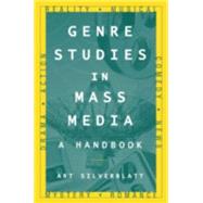 Genre Studies in Mass Media: A Handbook: A Handbook by Silverblatt,Art, 9780765616708