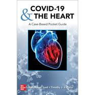 COVID-19 and The Heart: A Case-Based Pocket Guide by Saad, Muhammad; Vittorio, Timothy J., 9781264266708