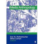 Media Anthropology by Eric W. Rothenbuhler, 9781412906708