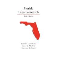 Florida Legal Research by Busharis, Barbara J.; Mullins, Anne E.; Rowe, Suzanne E., 9781531016708