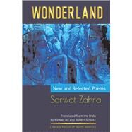Wonderland by Zahra, Sarwat; Ali, Rizwan; Schultz, Robert, 9781667816708