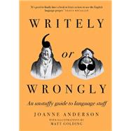 Writely or Wrongly An unstuffy guide to the stuff of language by Anderson, Joanne, 9781922616708