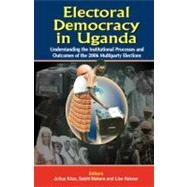 Electoral Democracy in Uganda by Kiiza, Julius; Makara, Sabiti; Rakner, Lise, 9789970026708