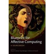 A Blueprint for Affective Computing A sourcebook and manual by Scherer, Klaus R.; Banziger, Tanja; Roesch, Etienne, 9780199566709
