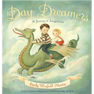 Day Dreamers A Journey of Imagination by Martin, Emily Winfield, 9780385376709