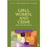 Girls, Women, and Crime : Selected Readings by Meda Chesney-Lind, 9781412996709